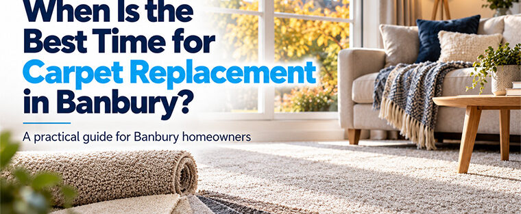 When Is the Best Time for Carpet Replacement in Banbury